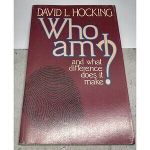 Who Am I and What Difference Does It Make by David L Hocking Living Theology